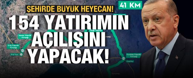 Cumhurbaşkanı Erdoğan 154 yatırımın açılışını yapacak